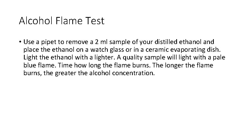 Alcohol Flame Test • Use a pipet to remove a 2 ml sample of