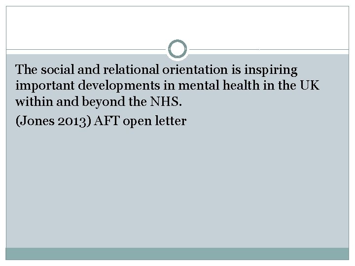 The social and relational orientation is inspiring important developments in mental health in the