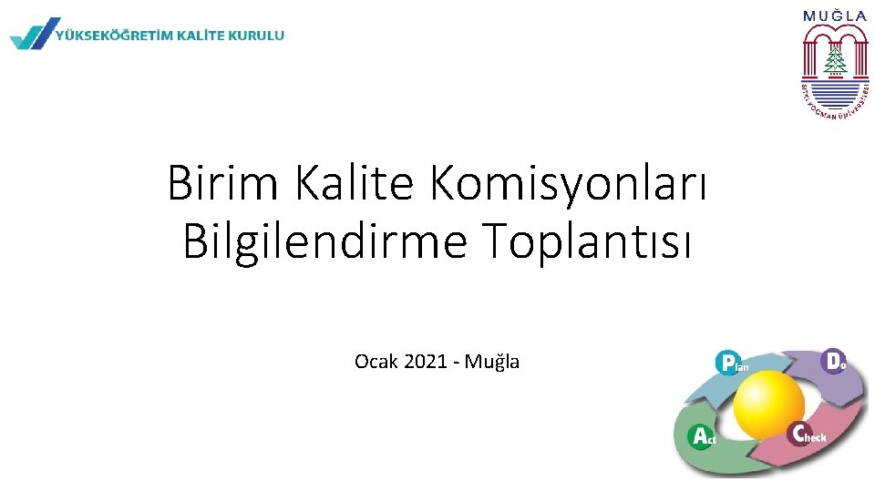 Birim Kalite Komisyonları Bilgilendirme Toplantısı Ocak 2021 - Muğla 