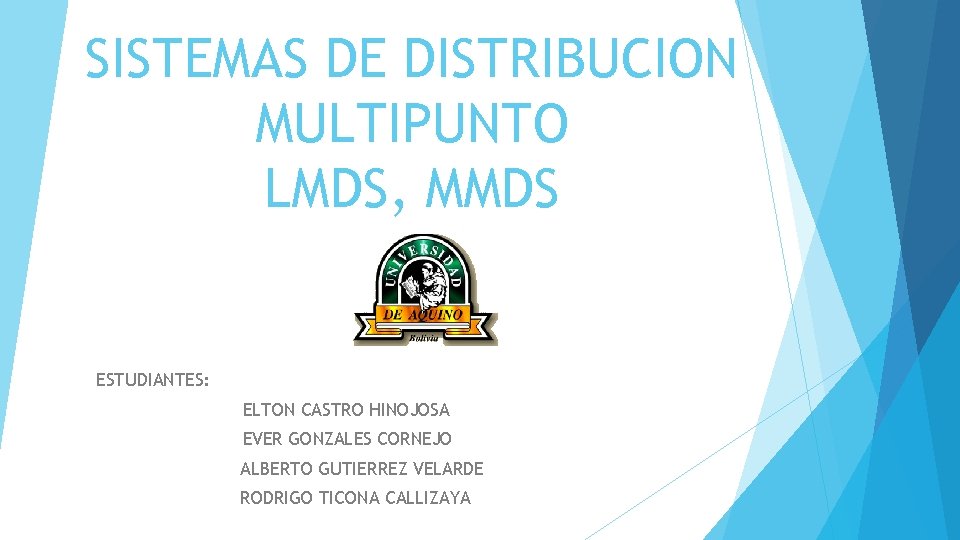 SISTEMAS DE DISTRIBUCION MULTIPUNTO LMDS, MMDS ESTUDIANTES: ELTON CASTRO HINOJOSA EVER GONZALES CORNEJO ALBERTO
