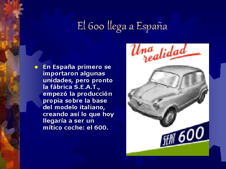 El 600 llega a España ® En España primero se importaron algunas unidades, pero