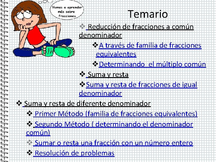 Temario v Reducción de fracciones a común denominador v. A través de familia de