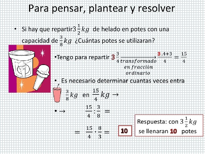 Para pensar, plantear y resolver • 10 