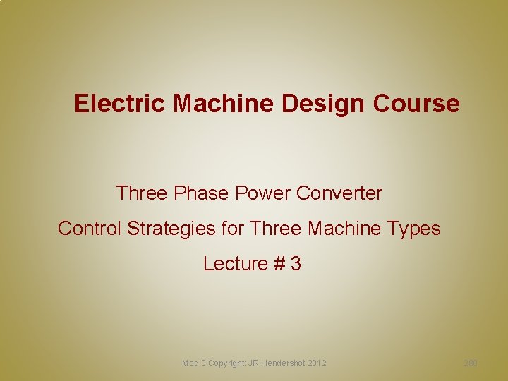 Electric Machine Design Course Three Phase Power Converter Control Strategies for Three Machine Types
