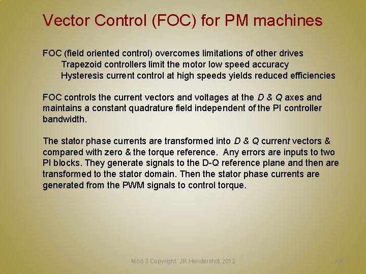 Vector Control (FOC) for PM machines FOC (field oriented control) overcomes limitations of other