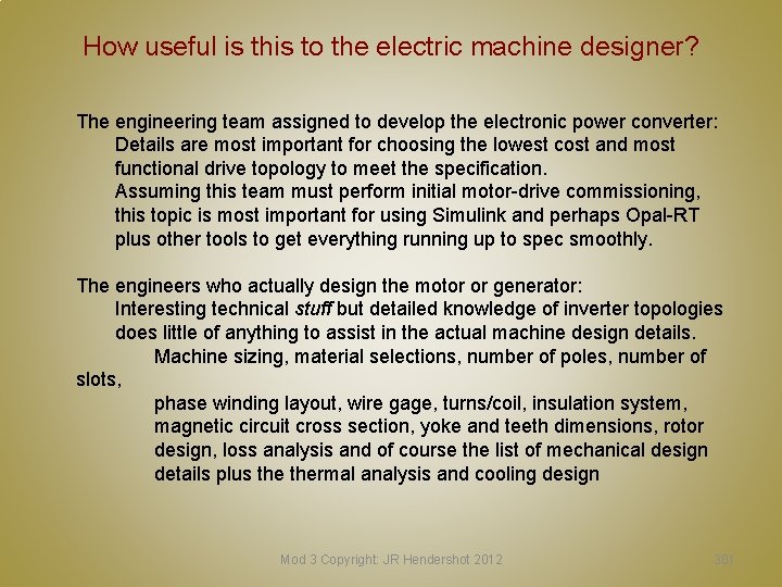 How useful is this to the electric machine designer? The engineering team assigned to