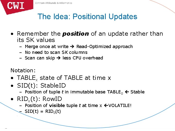 The Idea: Positional Updates • Remember the position of an update rather than its