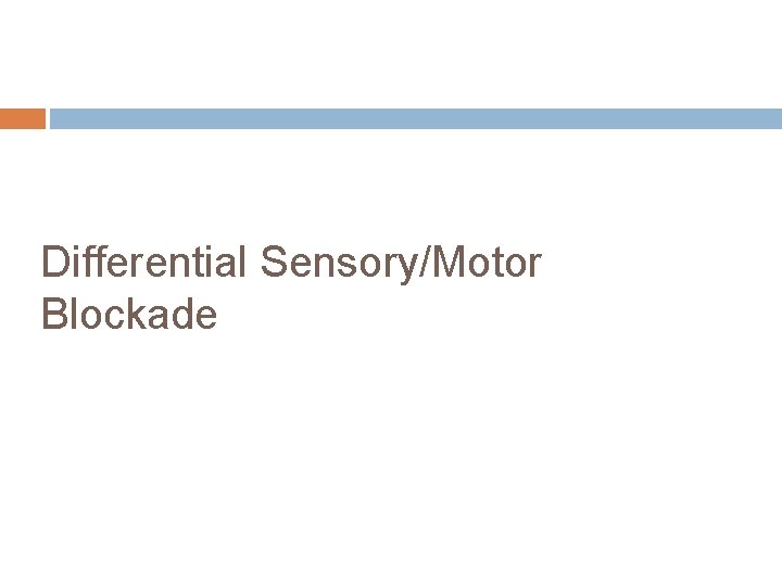 Differential Sensory/Motor Blockade 