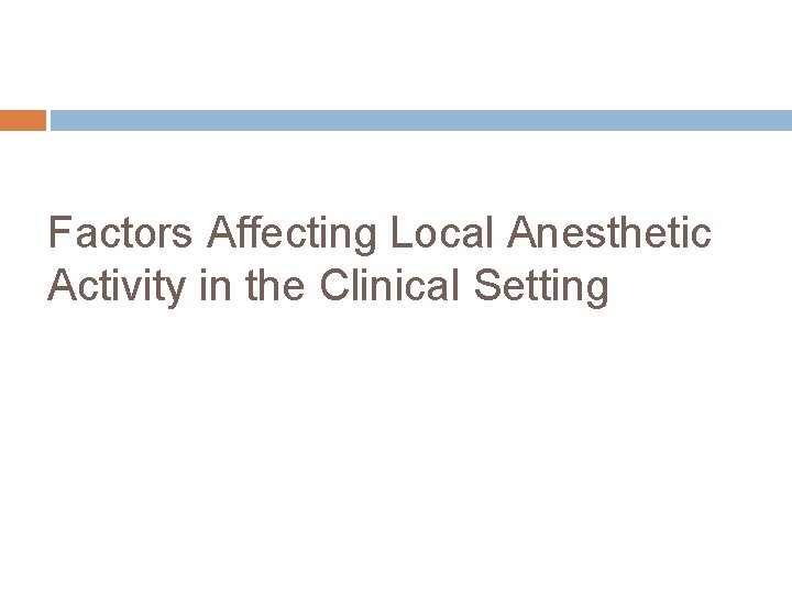 Factors Affecting Local Anesthetic Activity in the Clinical Setting 