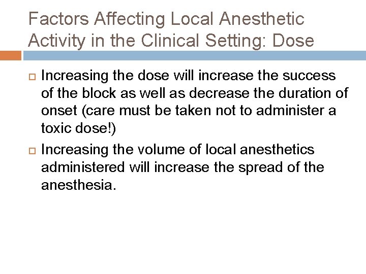 Factors Affecting Local Anesthetic Activity in the Clinical Setting: Dose Increasing the dose will
