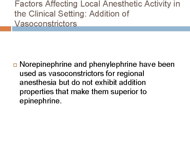Factors Affecting Local Anesthetic Activity in the Clinical Setting: Addition of Vasoconstrictors Norepinephrine and