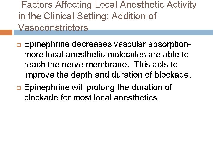 Factors Affecting Local Anesthetic Activity in the Clinical Setting: Addition of Vasoconstrictors Epinephrine decreases