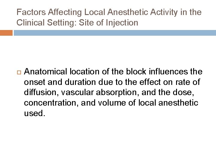 Factors Affecting Local Anesthetic Activity in the Clinical Setting: Site of Injection Anatomical location