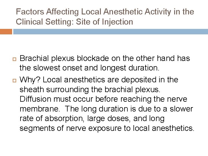 Factors Affecting Local Anesthetic Activity in the Clinical Setting: Site of Injection Brachial plexus