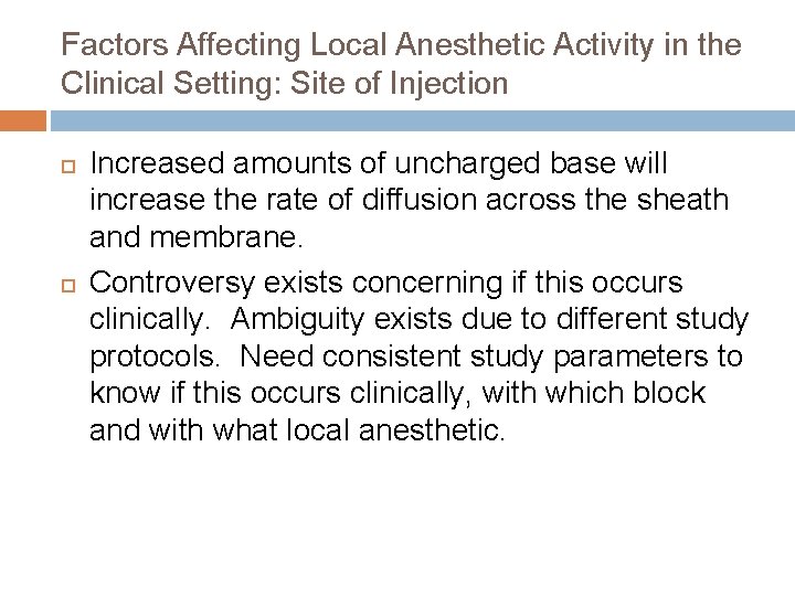 Factors Affecting Local Anesthetic Activity in the Clinical Setting: Site of Injection Increased amounts
