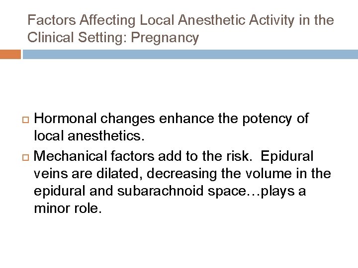 Factors Affecting Local Anesthetic Activity in the Clinical Setting: Pregnancy Hormonal changes enhance the