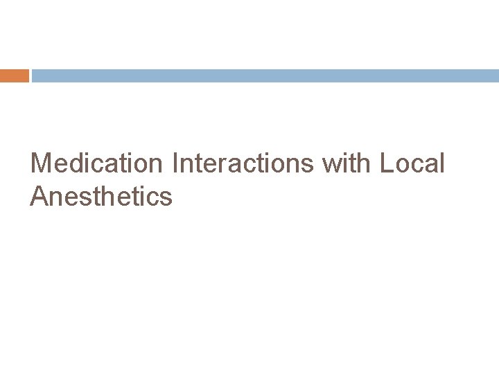 Medication Interactions with Local Anesthetics 