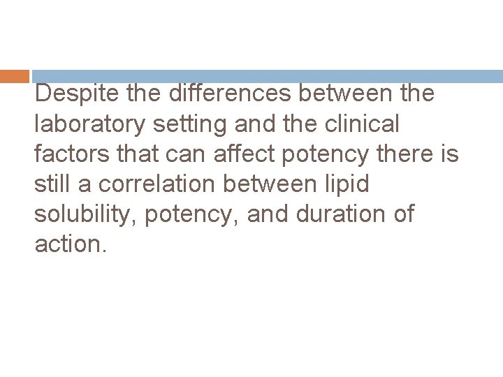 Despite the differences between the laboratory setting and the clinical factors that can affect