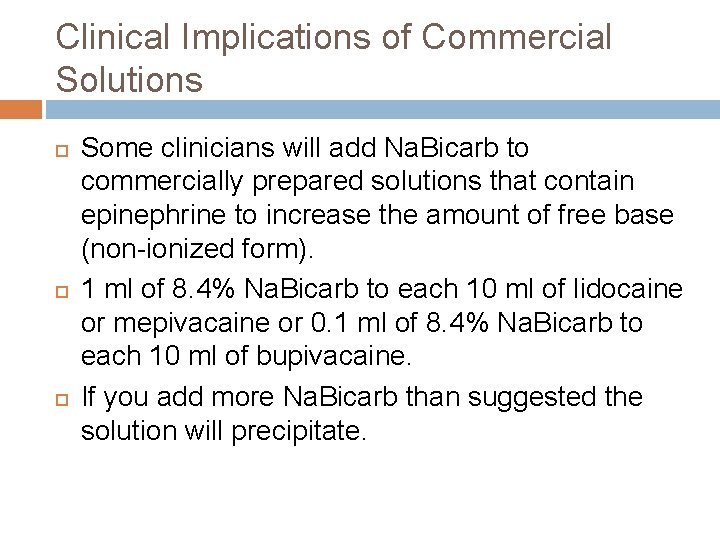 Clinical Implications of Commercial Solutions Some clinicians will add Na. Bicarb to commercially prepared