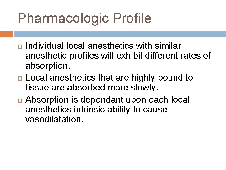 Pharmacologic Profile Individual local anesthetics with similar anesthetic profiles will exhibit different rates of