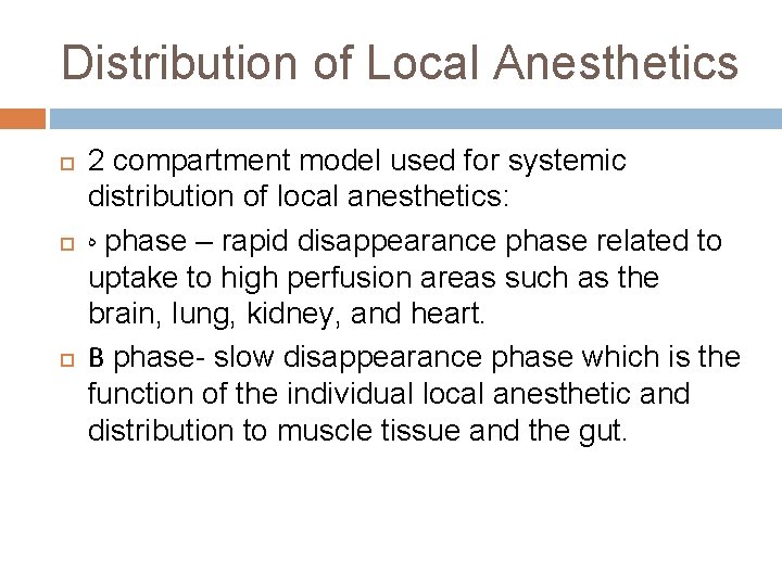 Distribution of Local Anesthetics 2 compartment model used for systemic distribution of local anesthetics: