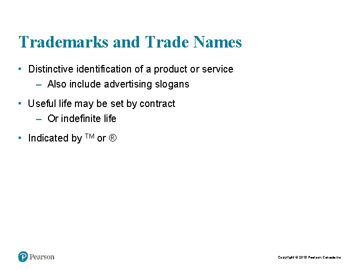Trademarks and Trade Names • Distinctive identification of a product or service – Also
