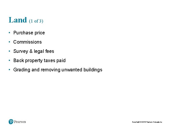 Land (1 of 3) • Purchase price • Commissions • Survey & legal fees