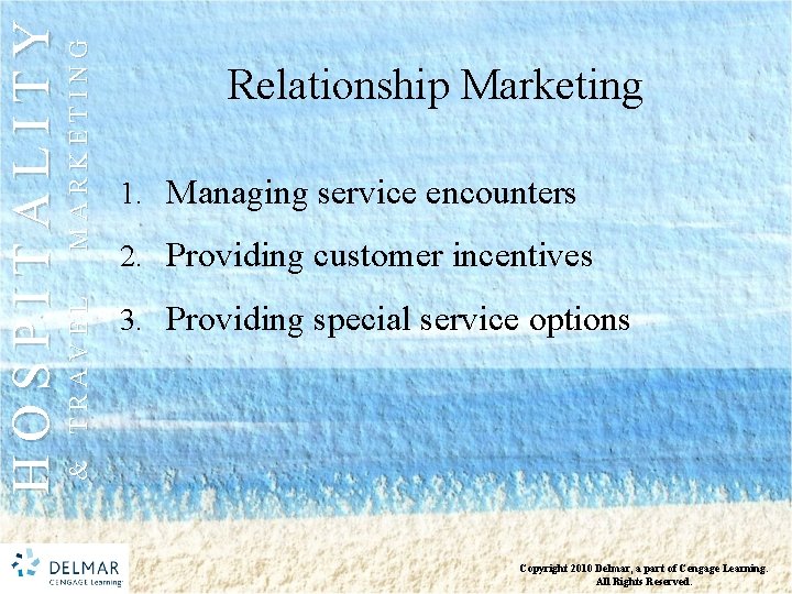 MARKETING & TRAVEL HOSPITALITY Relationship Marketing 1. Managing service encounters 2. Providing customer incentives