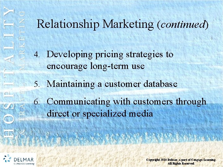 MARKETING & TRAVEL HOSPITALITY Relationship Marketing (continued) 4. Developing pricing strategies to encourage long-term