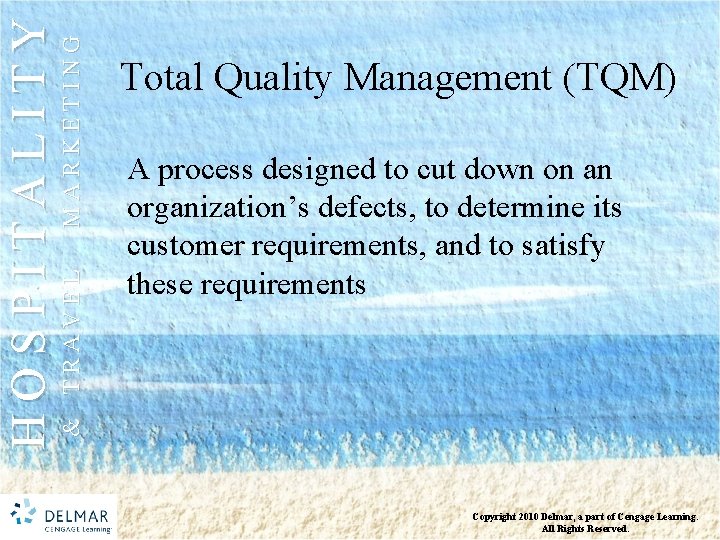 MARKETING & TRAVEL HOSPITALITY Total Quality Management (TQM) A process designed to cut down