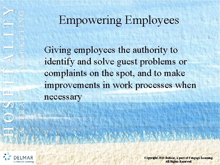 MARKETING & TRAVEL HOSPITALITY Empowering Employees Giving employees the authority to identify and solve