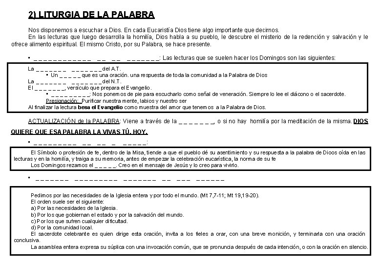 2) LITURGIA DE LA PALABRA Nos disponemos a escuchar a Dios. En cada Eucaristía