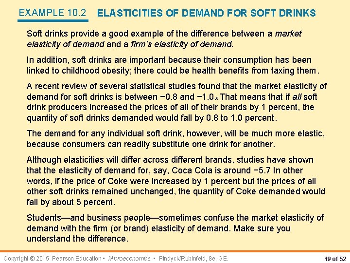 EXAMPLE 10. 2 ELASTICITIES OF DEMAND FOR SOFT DRINKS Soft drinks provide a good