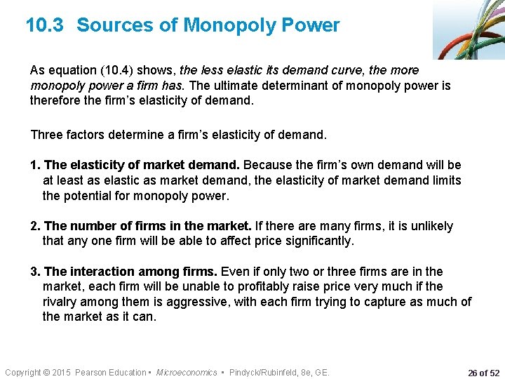 10. 3 Sources of Monopoly Power As equation (10. 4) shows, the less elastic