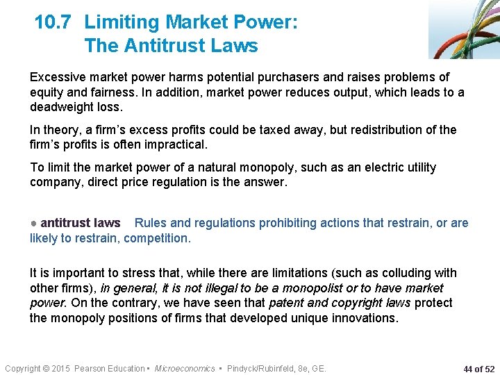10. 7 Limiting Market Power: The Antitrust Laws Excessive market power harms potential purchasers