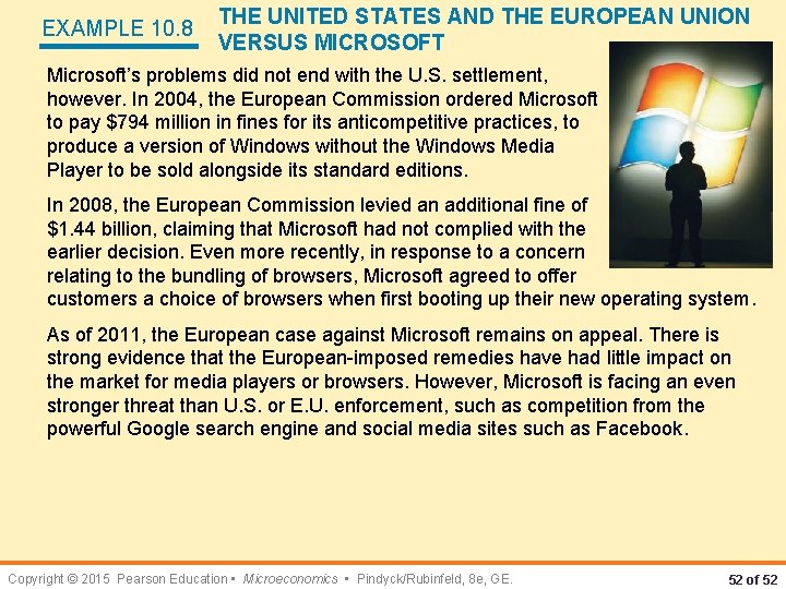 EXAMPLE 10. 8 THE UNITED STATES AND THE EUROPEAN UNION VERSUS MICROSOFT Microsoft’s problems