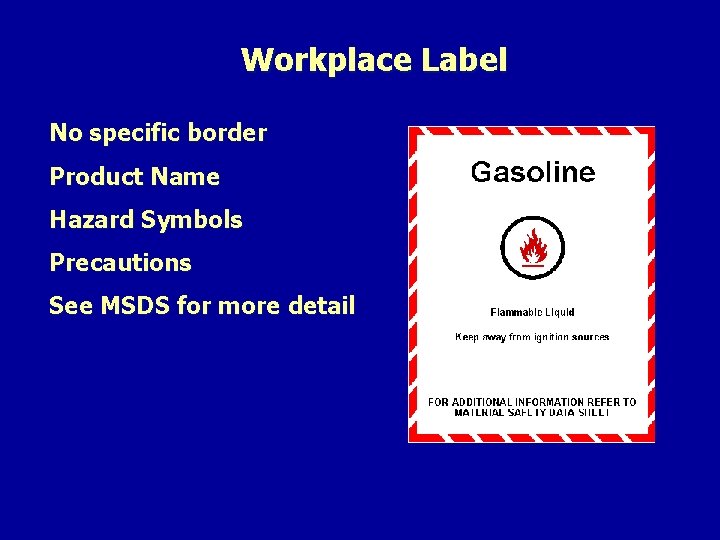 Workplace Label No specific border Product Name Hazard Symbols Precautions See MSDS for more