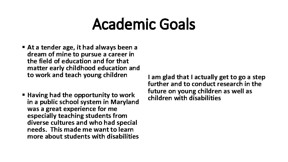 Academic Goals § At a tender age, it had always been a dream of