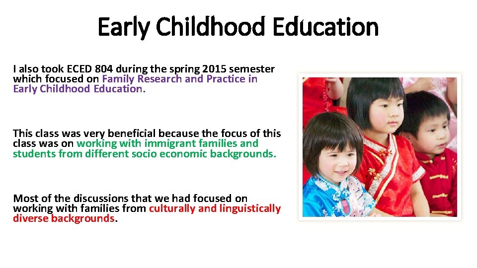 Early Childhood Education I also took ECED 804 during the spring 2015 semester which