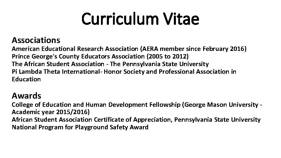 Curriculum Vitae Associations American Educational Research Association (AERA member since February 2016) Prince George's