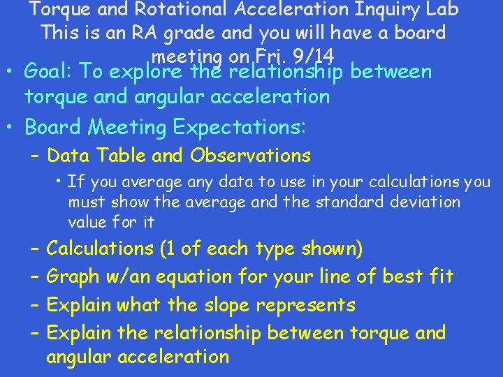 Torque and Rotational Acceleration Inquiry Lab This is an RA grade and you will