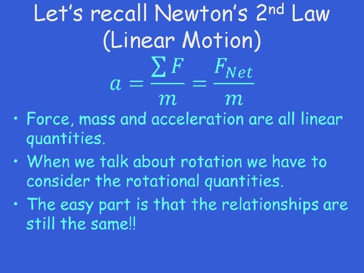 nd 2 • Let’s recall Newton’s (Linear Motion) Law 