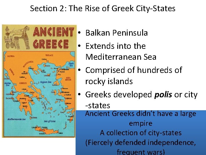 Section 2: The Rise of Greek City-States • Balkan Peninsula • Extends into the Section 2: The Rise of Greek City-States • Balkan Peninsula • Extends into the
