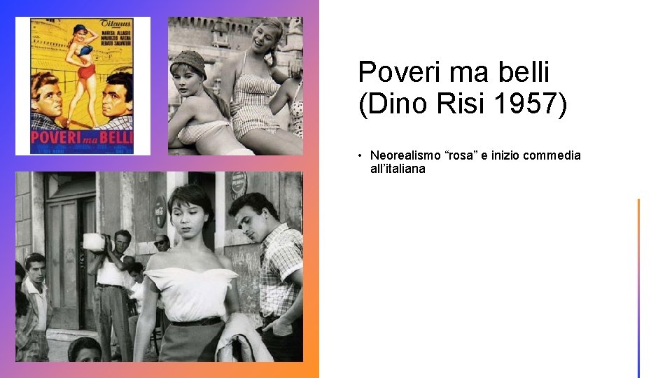 Poveri ma belli (Dino Risi 1957) • Neorealismo “rosa” e inizio commedia all’italiana 