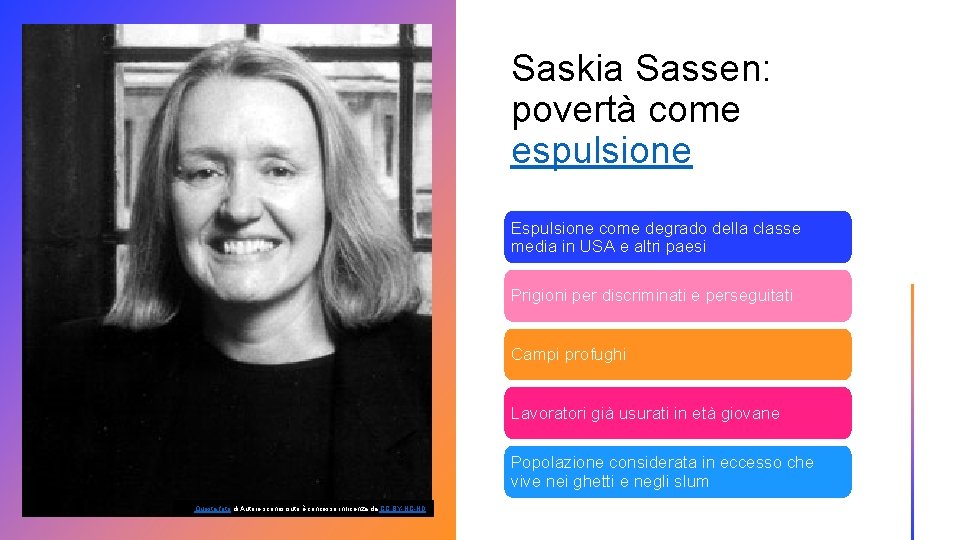 Saskia Sassen: povertà come espulsione Espulsione come degrado della classe media in USA e