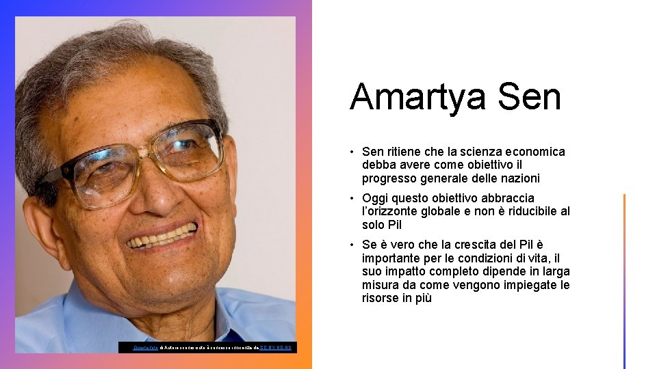 Amartya Sen • Sen ritiene che la scienza economica debba avere come obiettivo il