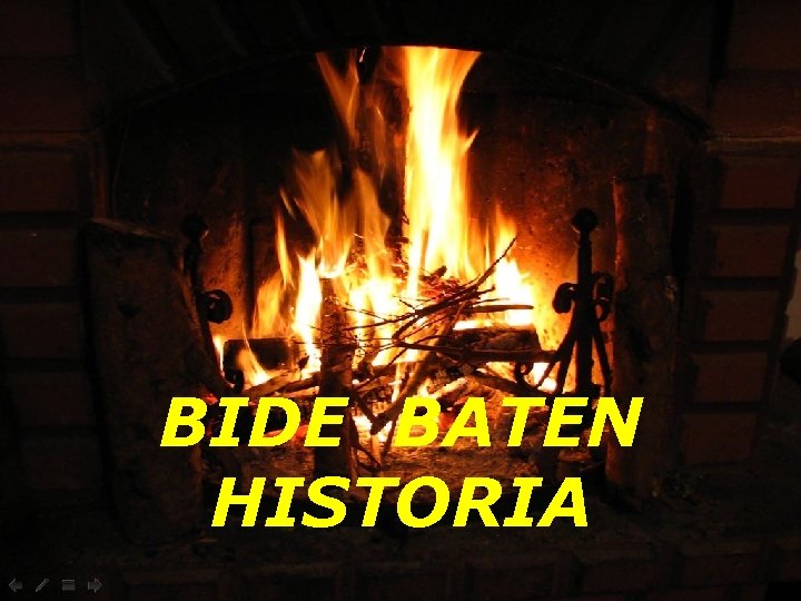 BIDE BATEN HISTORIA 