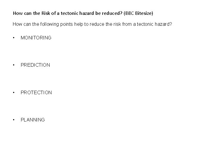 How can the Risk of a tectonic hazard be reduced? (BBC Bitesize) How can
