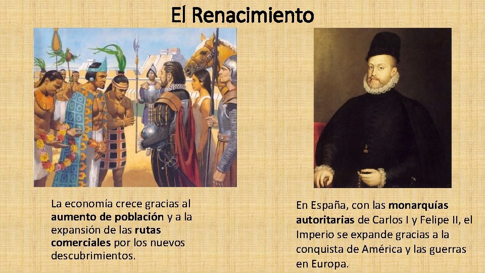 El Renacimiento La economía crece gracias al aumento de población y a la expansión El Renacimiento La economía crece gracias al aumento de población y a la expansión