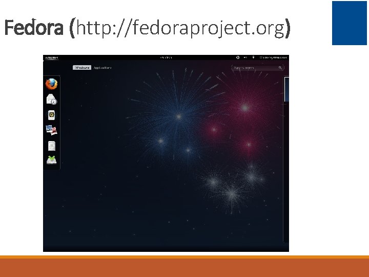 Fedora (http: //fedoraproject. org) 